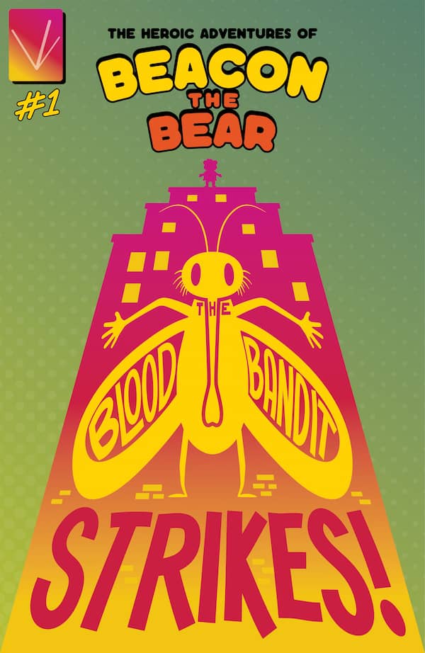 The Blood Bandit Strikes! The Heroic Adventures of Beacon the Bear